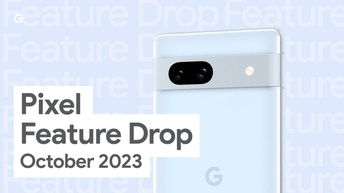 Featured image for Google Pixel Devices Get an Update: October 2023 Pixel Feature Drop Brings Exciting Additions