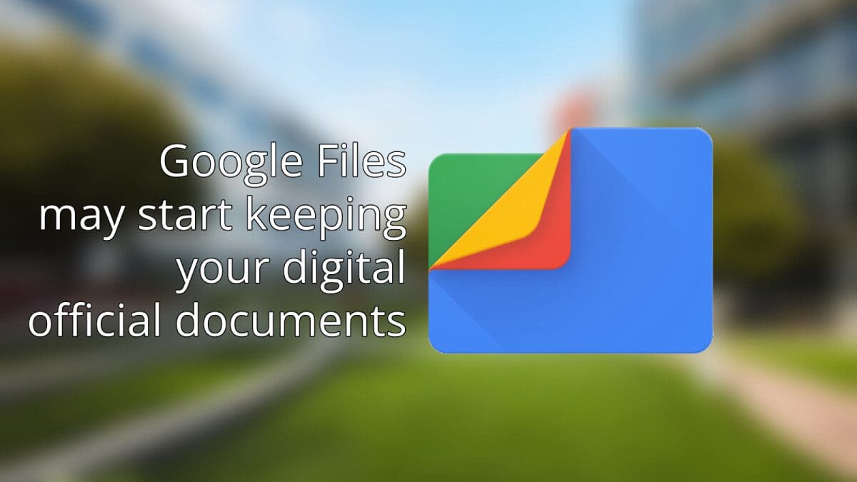 Featured image for In the Future, Google Files Could Become the Primary Source for Official Digital Documents